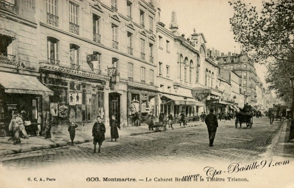  Paris Montmartre - Le Cabaret Bruant et le théâtre Trianon